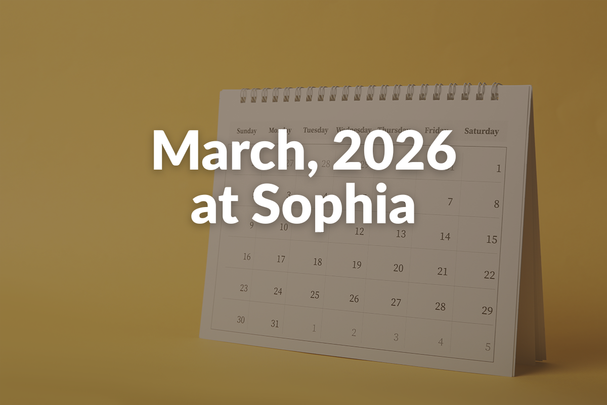March 2026 at Sophia